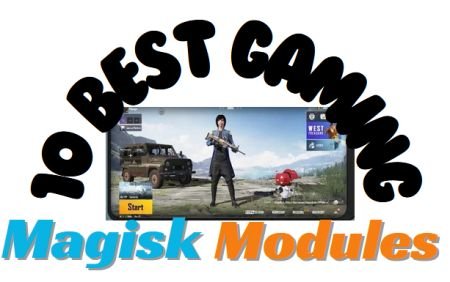 10 Best Gaming Magisk Modules Try in 2024